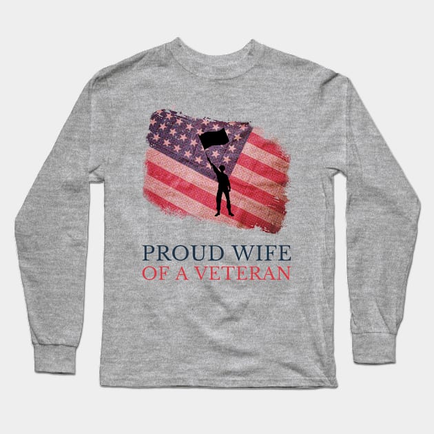 Proud Wife Of A Veteran Long Sleeve T-Shirt by OnepixArt